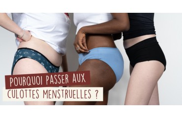 Pourquoi passer aux culottes menstruelles ?